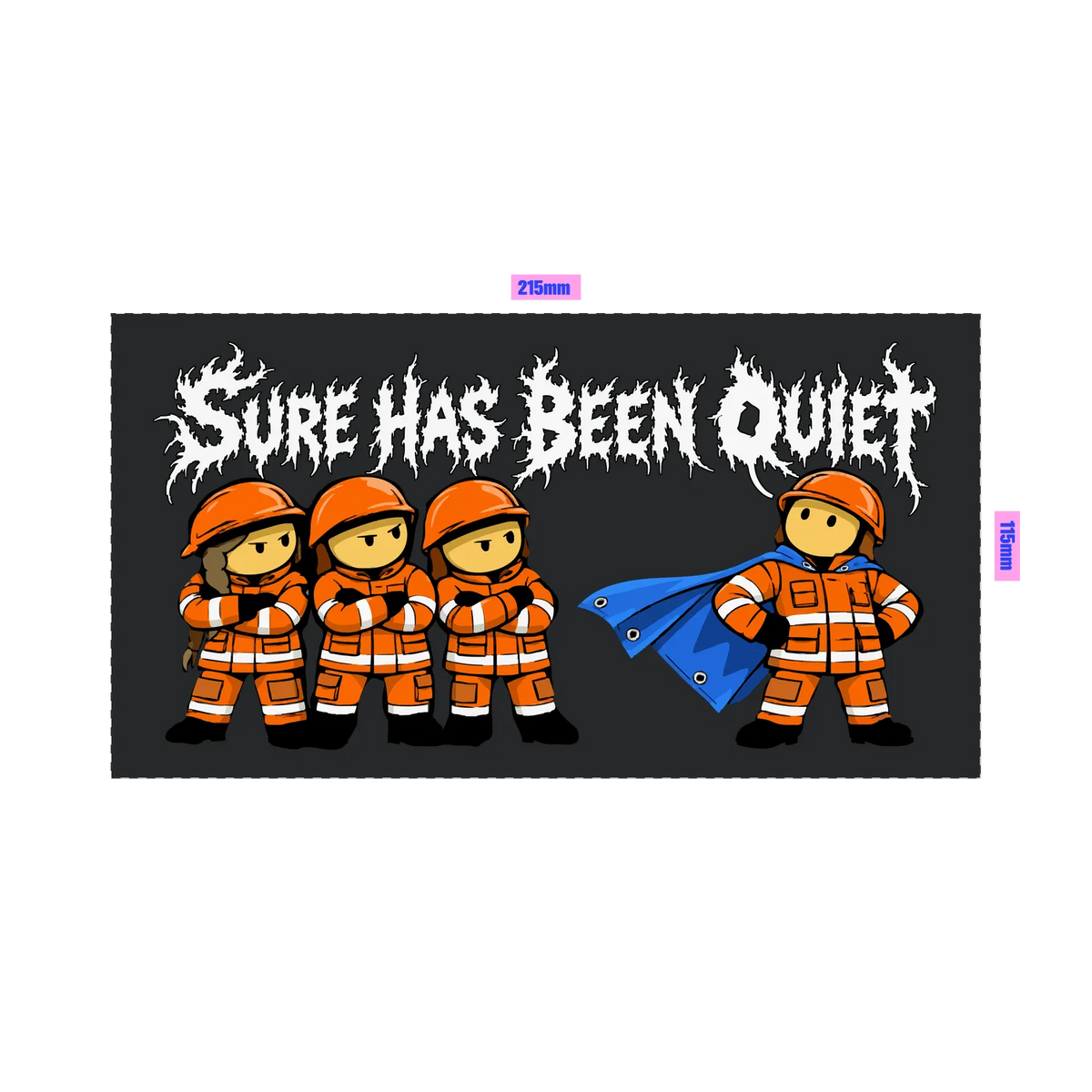 Sure Has Been Quiet stubby holder in Black, front view